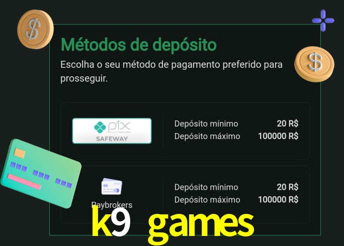 O cassino k9 games oferece uma grande variedade de métodos de pagamento